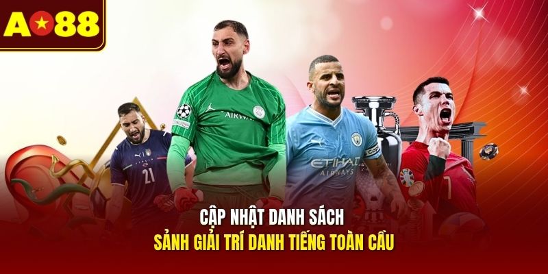 cap-nhat-danh-sach-sanh-giai-tri-danh-tieng-toan-cau