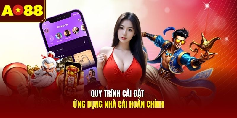 quy-trinh-cai-dat-ung-dung-nha-cai-hoan-chinh