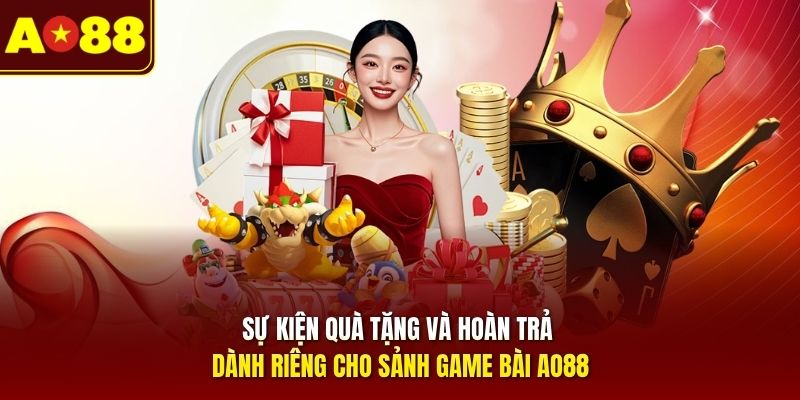 su-kien-qua-tang-va-hoan-tra-danh-rieng-cho-sanh-game-bai-ao88