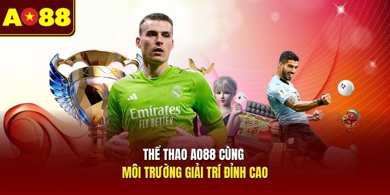the-thao-ao88-cung-moi-truong-giai-tri-dinh-cao