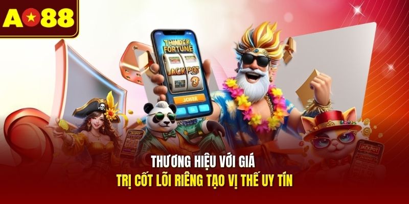 thuong-hieu-voi-gia-tri-cot-loi-rieng-tao-vi-the-uy-tin