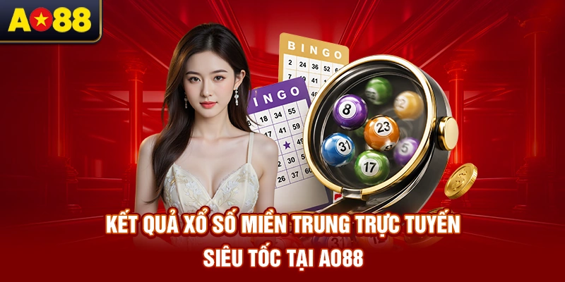 ket-qua-xo-so-mien-trung-truc-tuyen-sieu-toc-tai-ao88