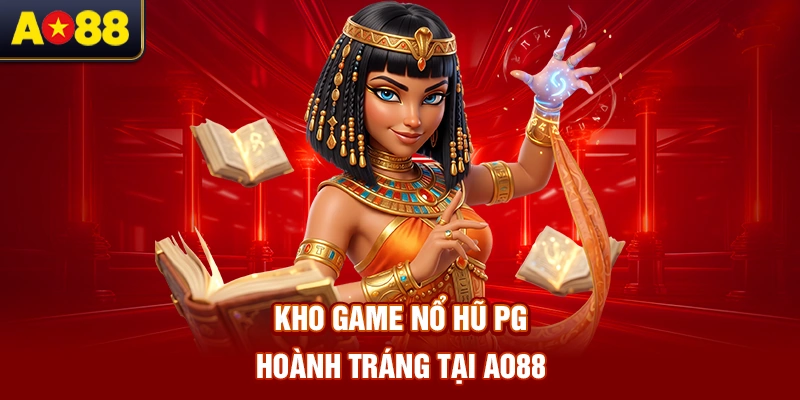 kho-game-no-hu-pg-hoanh-trang-tai-ao88