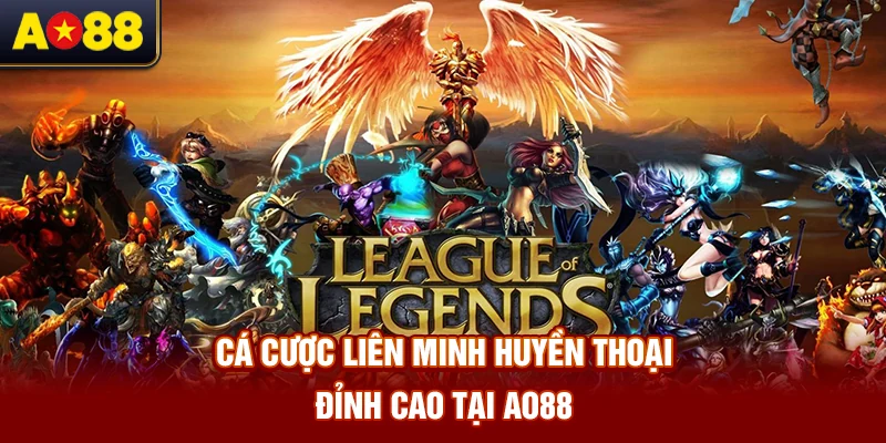ca-cuoc-lien-minh-huyen-thoai-dinh-cao-tai-ao88