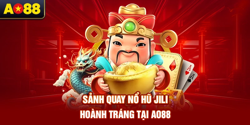 sanh-quay-no-hu-jili-hoanh-trang-tai-ao88