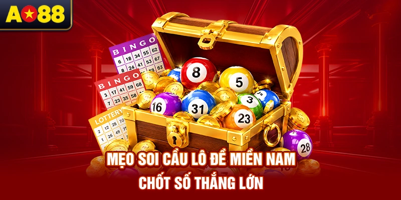 meo-soi-cau-lo-de-mien-nam-chot-so-thang-lon
