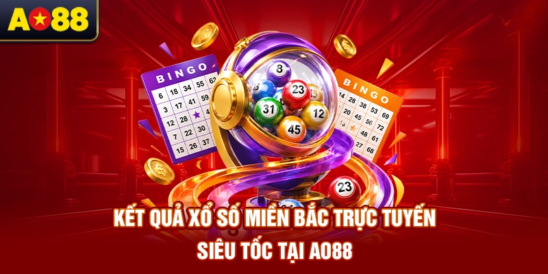 ket-qua-xo-so-mien-bac-truc-tuyen-sieu-toc-tai-ao88