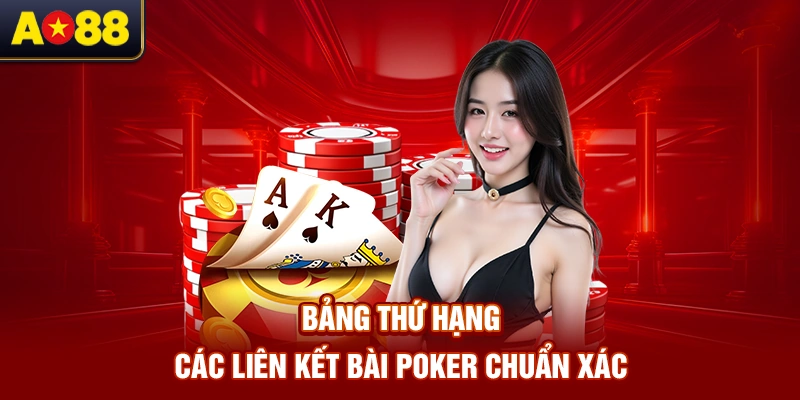 Bang-thu-hang-cac-lien-ket-bai-de-ban-co-cach-choi-Poker-chuan-xac