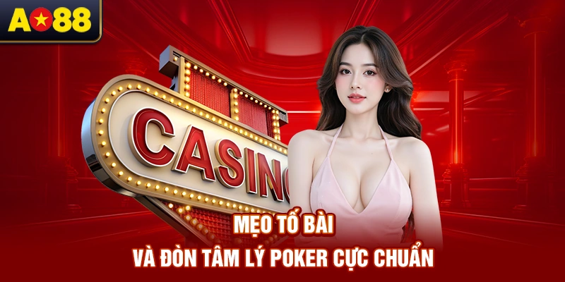 Meo-to-bai-va-don-tam-ly-de-co-cach-choi-Poker-cuc-chuan